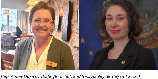 Rep. Abbey Duke (D-Burlington) and Rep. Ashley Bartley (R-Fairfax)